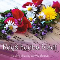 Když hudba hladí - klavírní skladby Jany Daňkové