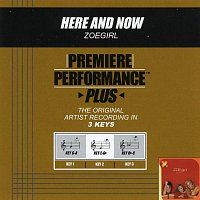 Zoegirl – Premiere Performance Plus: Here And Now