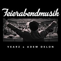 Vearz, Adem Delon – Feierabendmusik