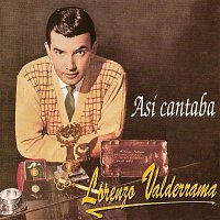 Lorenzo Valderrama – Así Cantaba [Remastered]