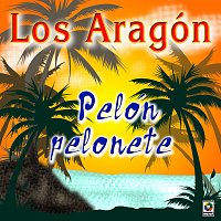 Los Aragón – Pelón Pelonete