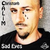 Christoph CALiM – Sad Eyes