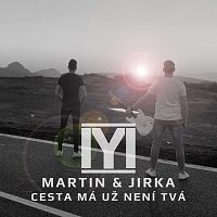 MY (Martin & Jirka) – Cesta má už není tvá