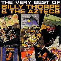Billy Thorpe & The Aztecs – The Very Best Of