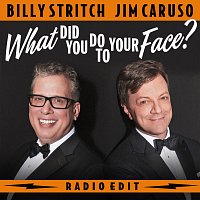 Jim Caruso, Billy Stritch – What Did You Do To Your Face? [Radio Edit]