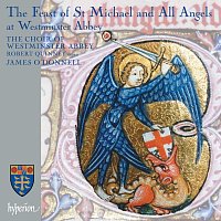 James O'Donnell, The Choir of Westminster Abbey – The Feast of St Michael & All Angels at Westminster Abbey
