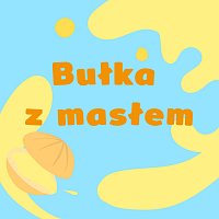 Wesoła Gromada – Bułka z Masłem