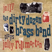 The Dirty Dozen Brass Band – Jelly (The Dirty Dozen Brass Band Plays Jelly Roll Morton