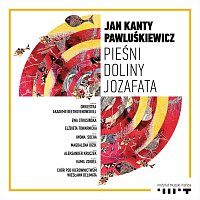 Jan Kanty Pawluśkiewicz – Pieśni Doliny Jozafata