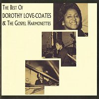 Dorothy Love-Coates & The Gospel Harmonettes – The Best Of Dorothy Love-Coates & The Gospel Harmonettes