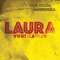 Laura Voutilainen – Olet mulle enemman