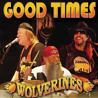 Wolverines – Good Times
