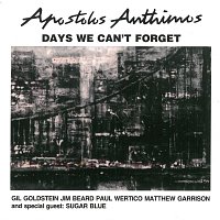 Apostolis Anthimos – Days We Can’t Forget