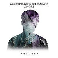 Oliver Heldens – Ghost (feat. RUMORS)