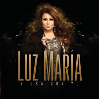 Luz María – Y Esa Soy Yo