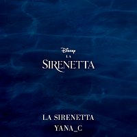 Yana_C – La Sirenetta [Di "La Sirenetta"/Colonna Sonora Originale]
