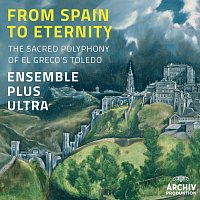 Přední strana obalu CD From Spain To Eternity - The Sacred Polyphony Of El Greco's Toledo