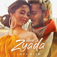 Tanishk Bagchi, Zara Khan, DJ Nitish Gulyani – Khud Se Zyada [Lofi Flip]