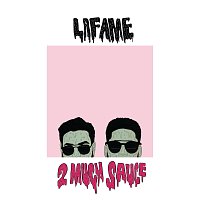 Lafame – 2 Much Sauce
