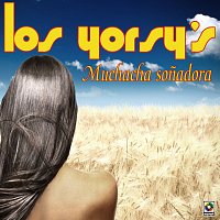 Los Yorsy's – Muchacha Sonadora