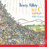 Ensemble de la Société de musique contemporaine du Québec, Walter Boudreau – Terry Riley: In C / Steven: Straight On Till Morning / Bregent: Atlantide (Excerpts)