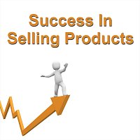 Success in Selling Products