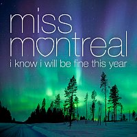Miss Montreal – I Know I Will Be Fine