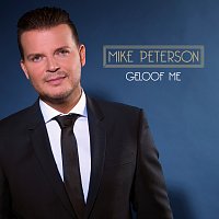 Mike Peterson – Geloof Me