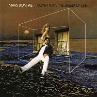 Mars Bonfire – Faster Than the Speed of Life