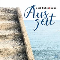 Ossi Huber&Band – Auszeit