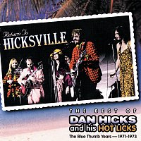 Dan Hicks & His Hot Licks – The Blue Thumb Years 1971-1973