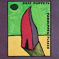 Meat Puppets – Forbidden Places