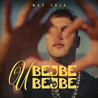 Wac Toja, BeMelo – U Bejbe Bejbe