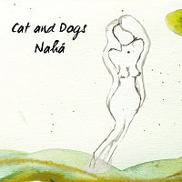 Cat and Dogs – Nahá