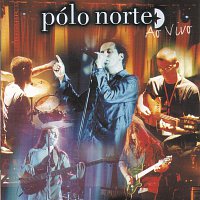 Pólo Norte – Polo Norte Ao Vivo