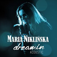 Maria Niklińska – Dreamin' [Akustycznie]