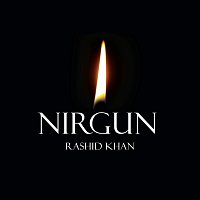 Rashid Khan – Nirgun