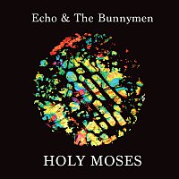 Echo & The Bunnymen – Holy Moses