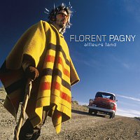 Florent Pagny – Ailleurs Land