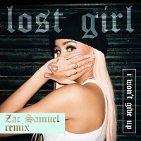 Lost Girl – I Won't Give Up [Zac Samuel Remix]