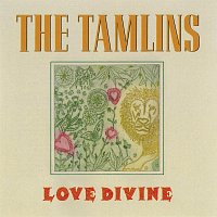 The Tamlins – Love Divine