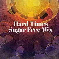 The Longest Johns – Hard Times Come Again No More [Sugar Free Mix]