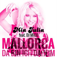 Mia Julia, DJ Mico – Mallorca (Da bin ich daheim)
