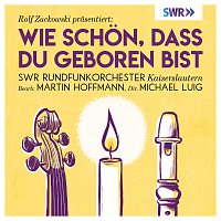 SWR Rundfunkorchester Kaiserslautern, Michael Luig – Rolf Zuckowski prasentiert: Wie schon, dass du geboren bist