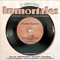 Vicente Bianchi – Colección Inmortales [Remastered]