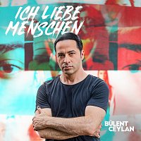 Bulent Ceylan – Ich liebe Menschen