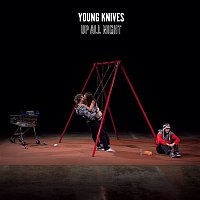 The Young Knives – Up All Night