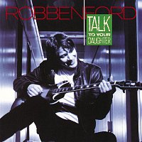 Robben Ford – Talk To Your Daughter CD