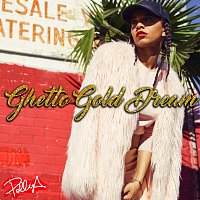 Polly A – Ghetto Gold Dream