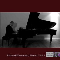 Richard Wassmuth – Richard Wassmuth, Pianist - Vol 2